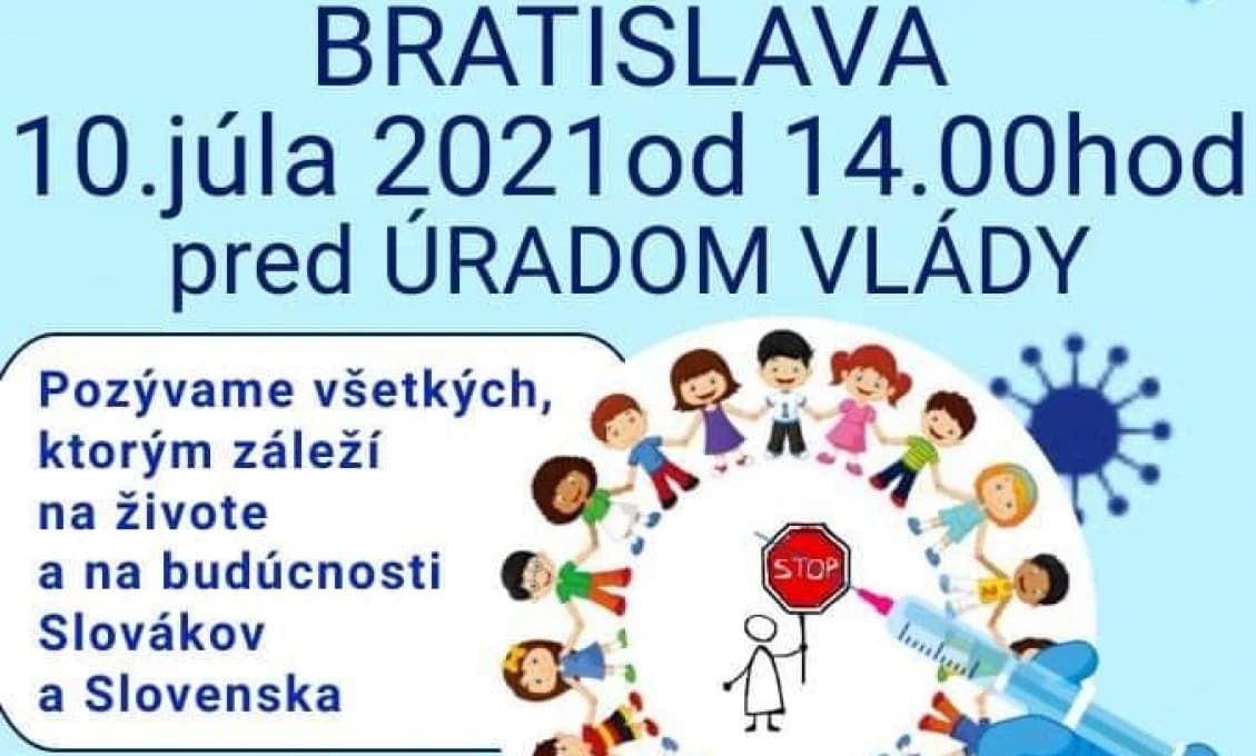 V Bratislave bude 10. júla ďalší protest .Proti zaočkovaniu a zotročovaniu Slovenska!